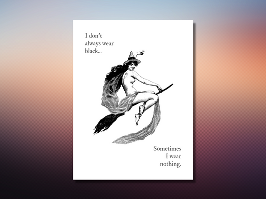 I don't always wear black... [DIGITAL DOWNLOAD]